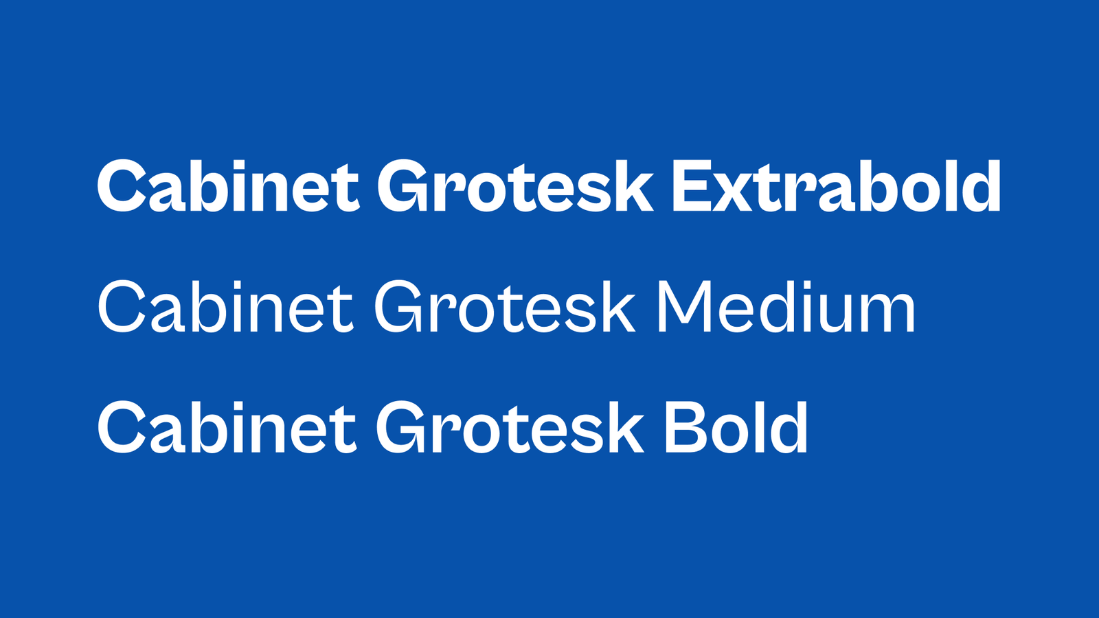 Cabinet Grotesk Extrabold, Medium og Bold.