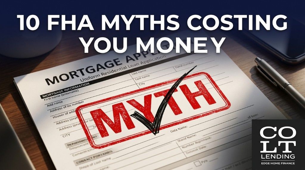 Mortgage application form stamped MYTH with a checkmark and headline: 10 FHA myths costing you money, Colt Lending logo.