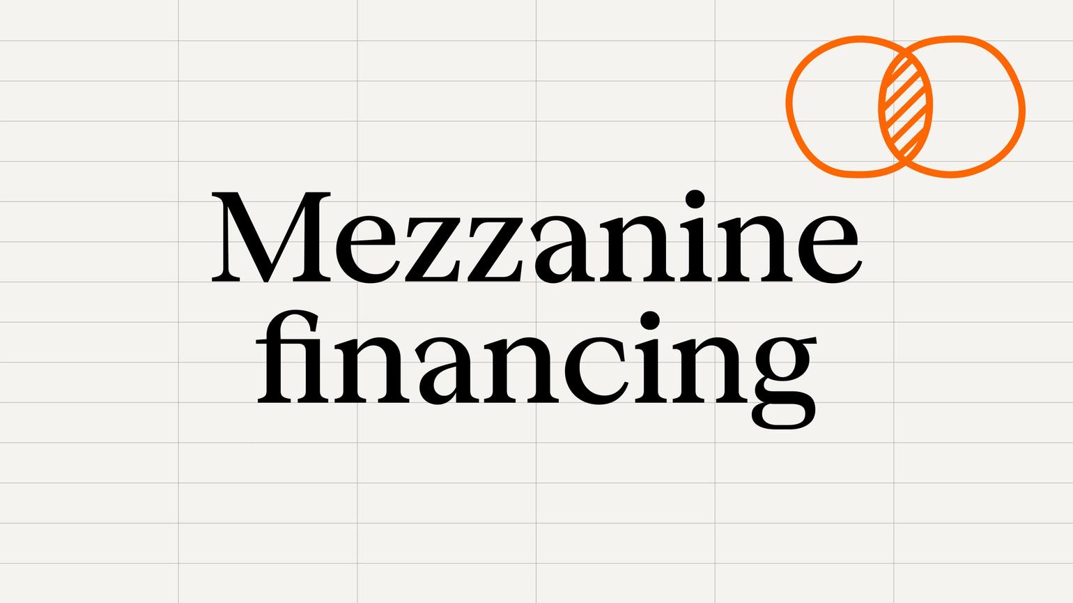 Mezzanine financing.