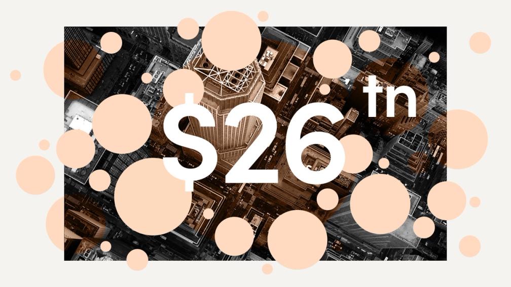 Aerial view of a city skyline with large white text reading "$26 tn" overlaid, surrounded by peach-colored circles.