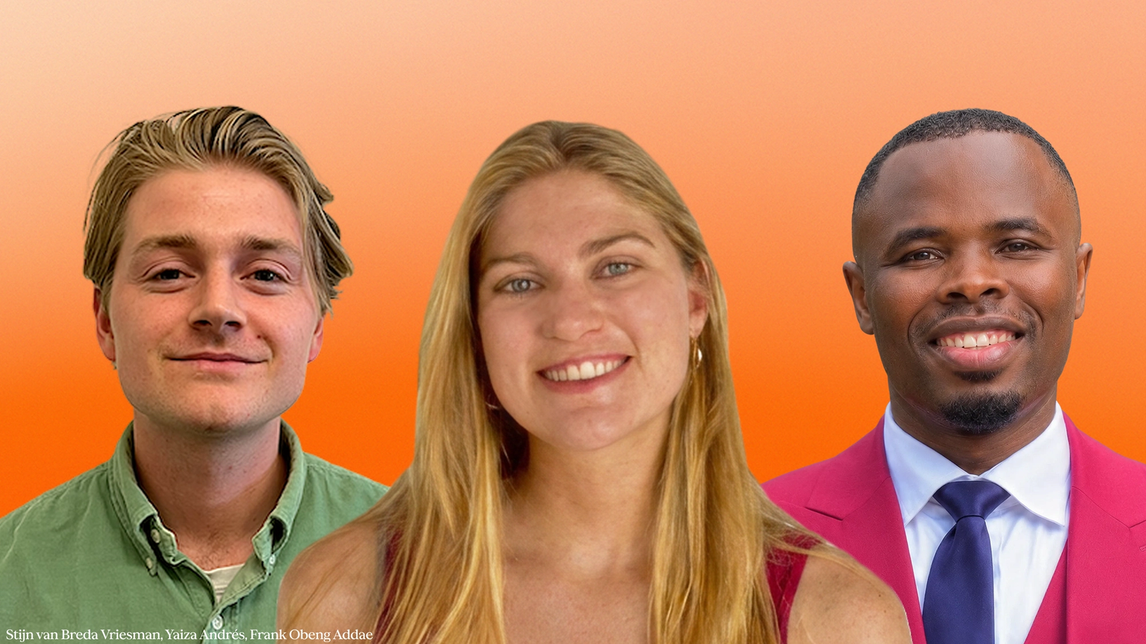 Stijn van Breda Vriesman, Yaiza Andrés and Frank Obeng Addae with an orange background.