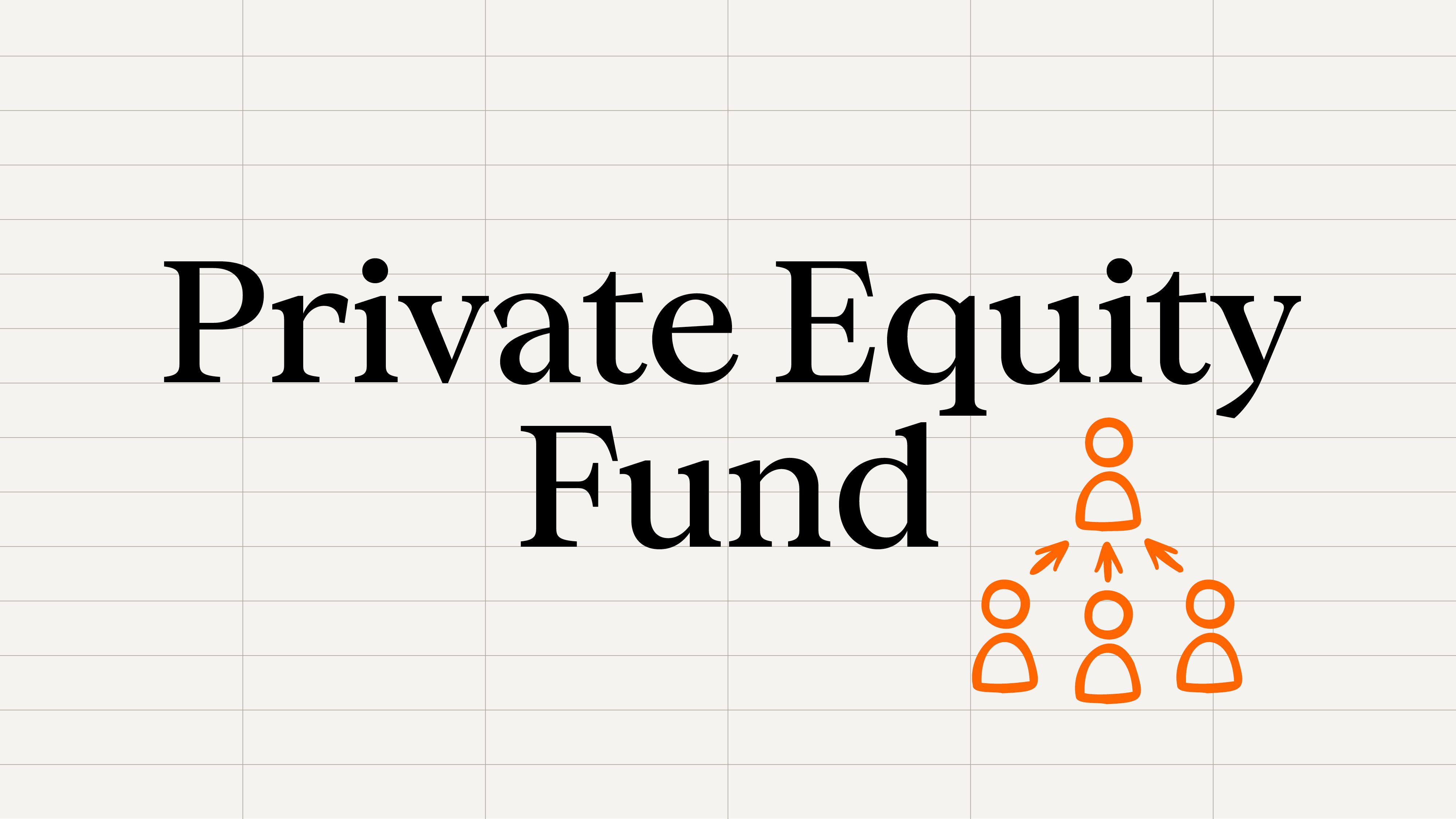 What is a Private Equity Fund?