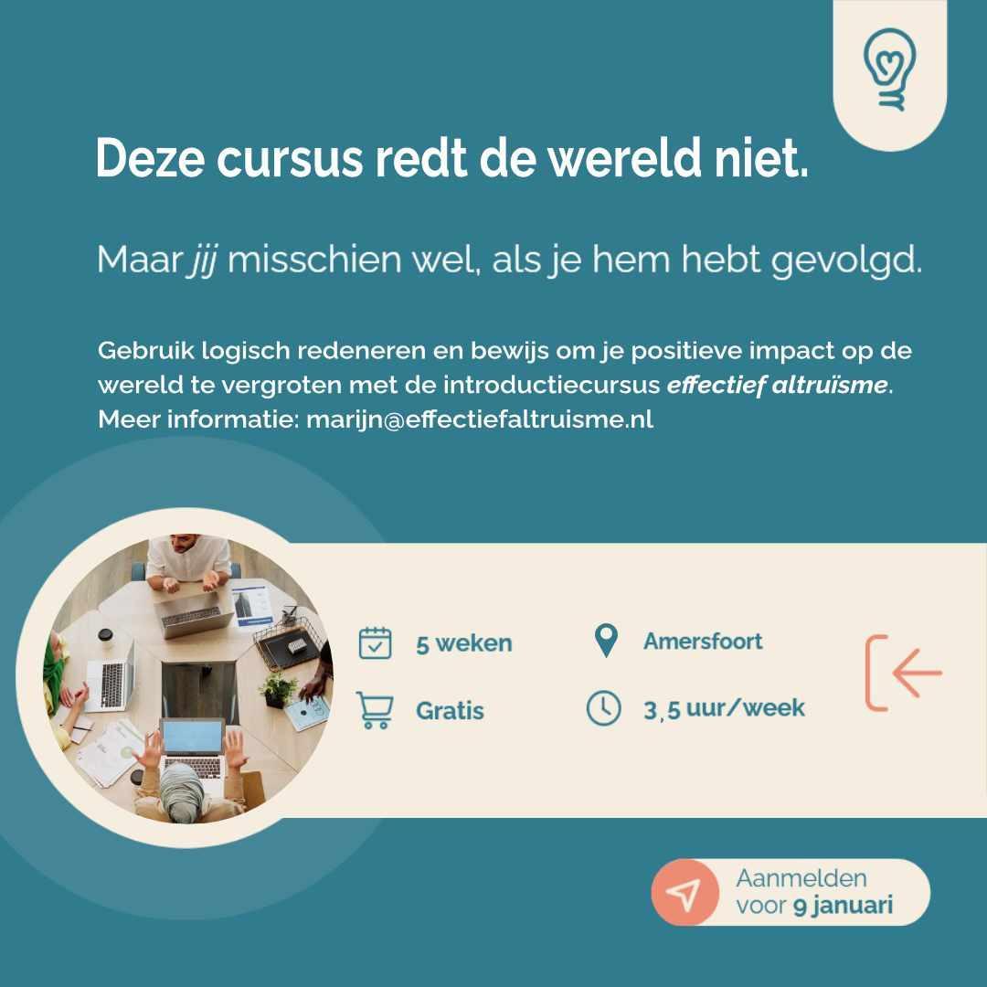 Dutch ad for an "Effectief Altruïsme" (Effective Altruism) introductory course. Text states the course won't save the world but participants might. Course details: 5 weeks, free, in Amersfoort, 3.5 hours/week. Sign up by January 9th. Features people collaborating around a table.