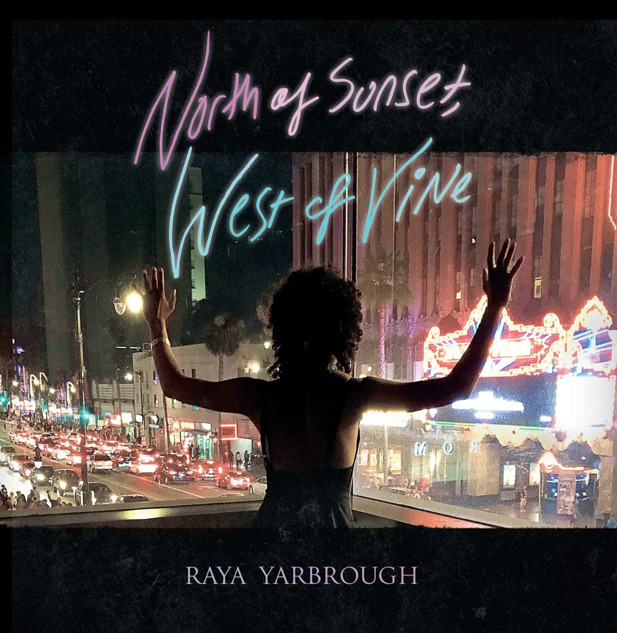 North of Sunset, West of Vine Album Design — Raya Yarbrough