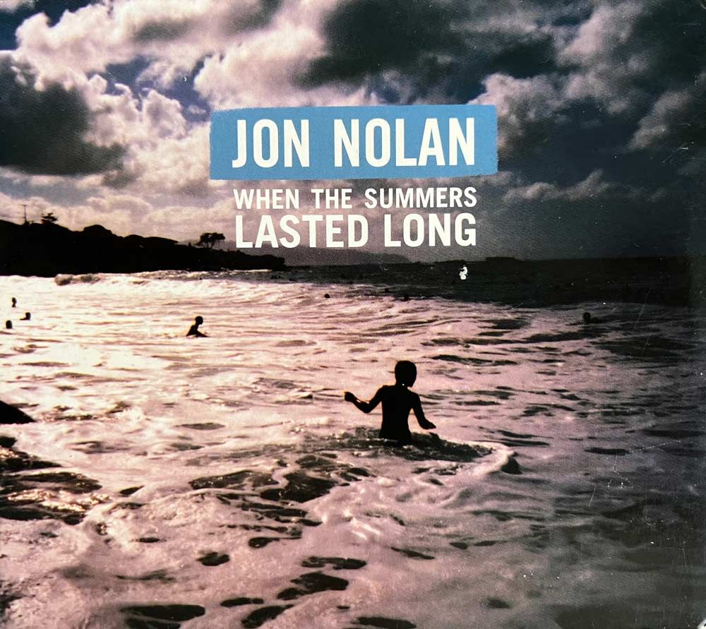 When the Summers Lasted Long — Jon Nolan