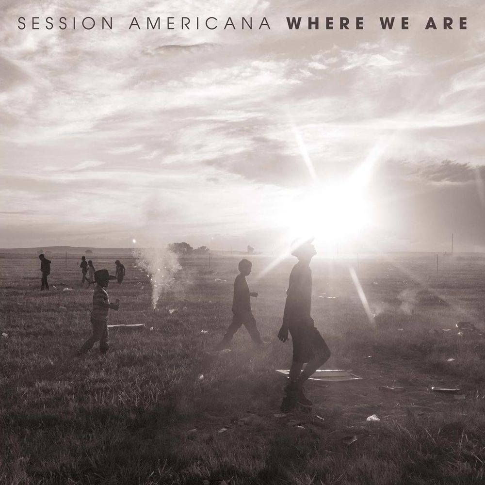 Where We Are — Session Americana