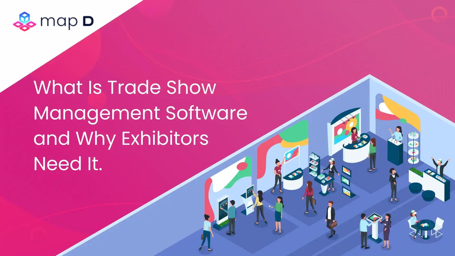 What Is Trade Show Management Software and Why Exhibitors Need It