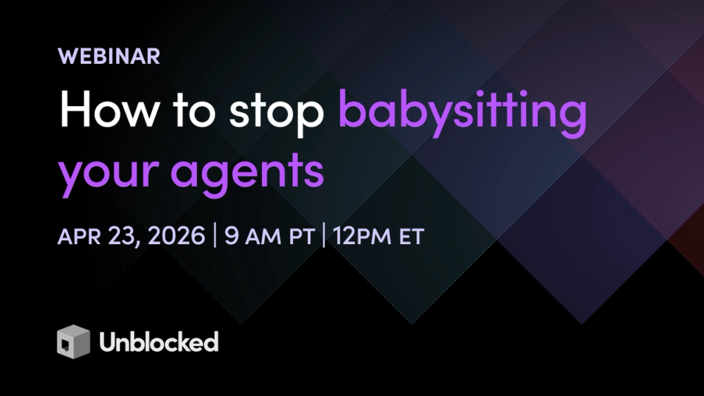 How to stop babysitting your agents