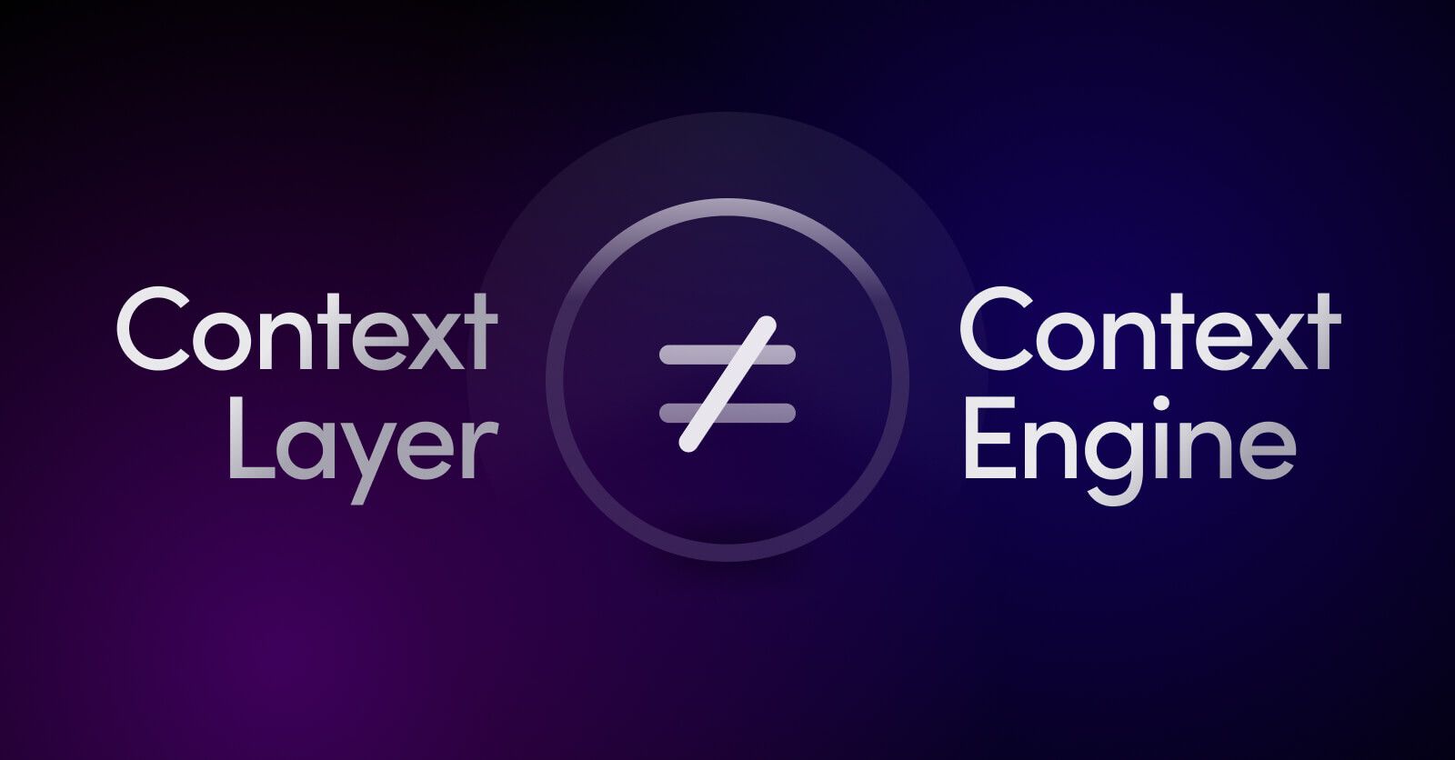 A context layer is not a context engine