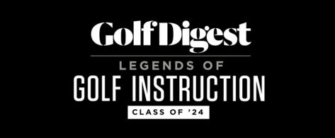 Golf Digest — Legends of Golf Instruction, Class of 2024
