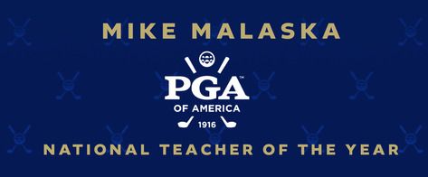 Mike Malaska - 2011 PGA National Teacher of the Year