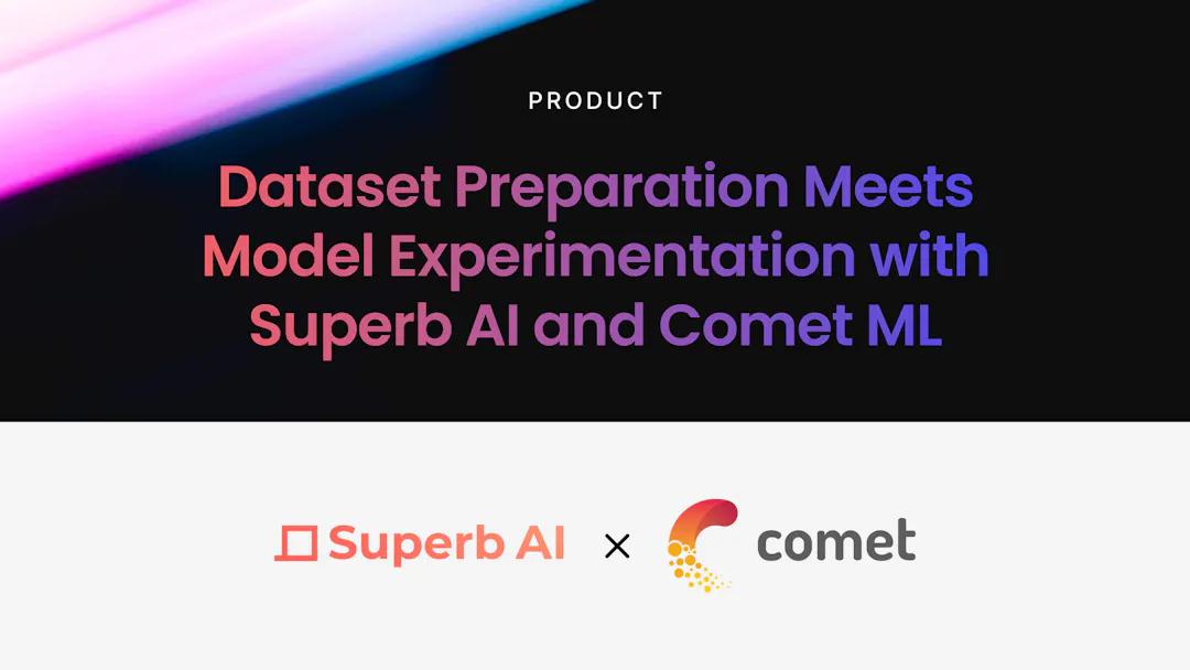 dataset-preparation-meets-model-experimentation-with-superb-ai-and-comet-ml