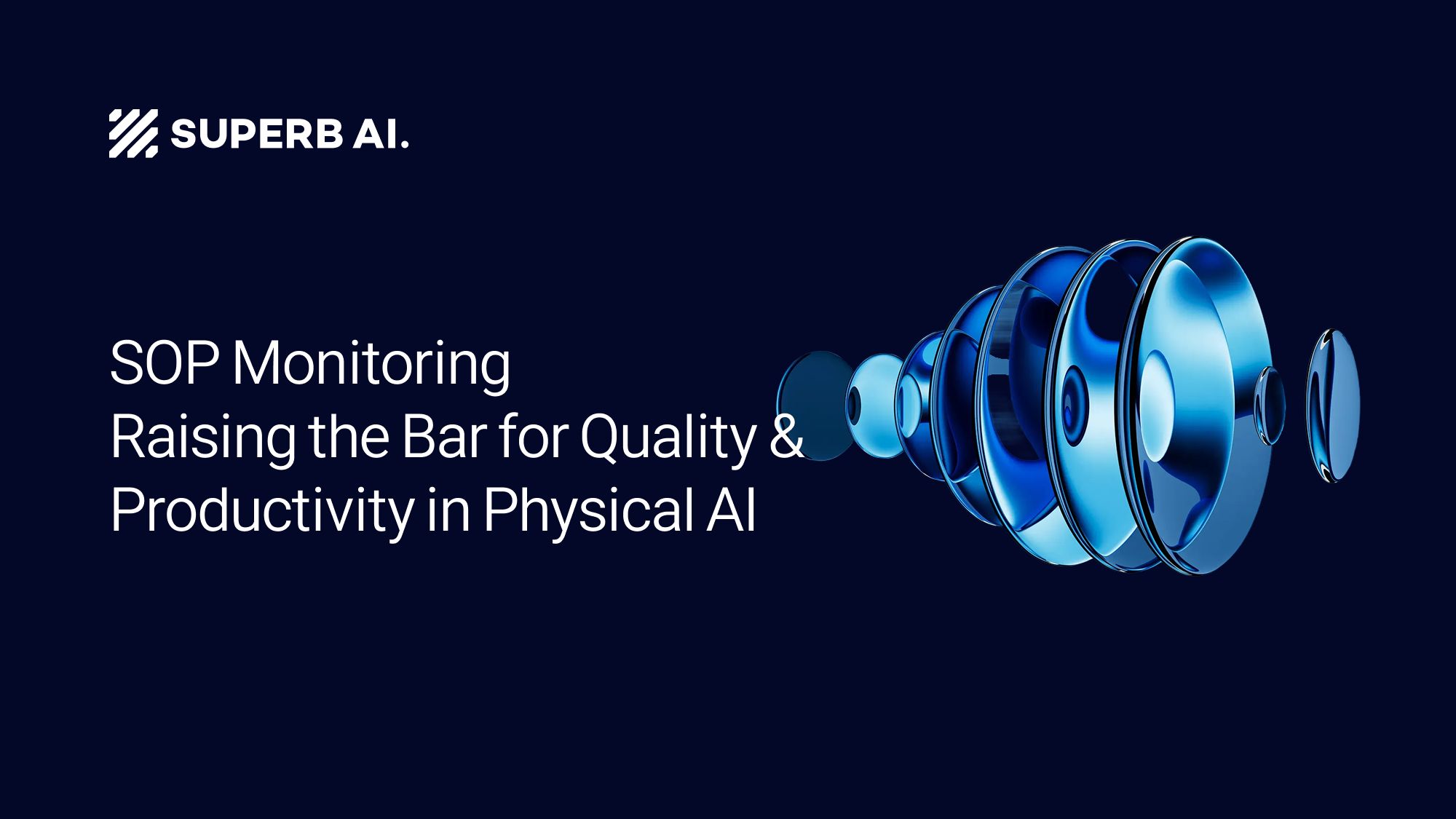 Superb AI SOP Monitoring—Setting the New Standard for Quality and Productivity in the Era of Physical AI