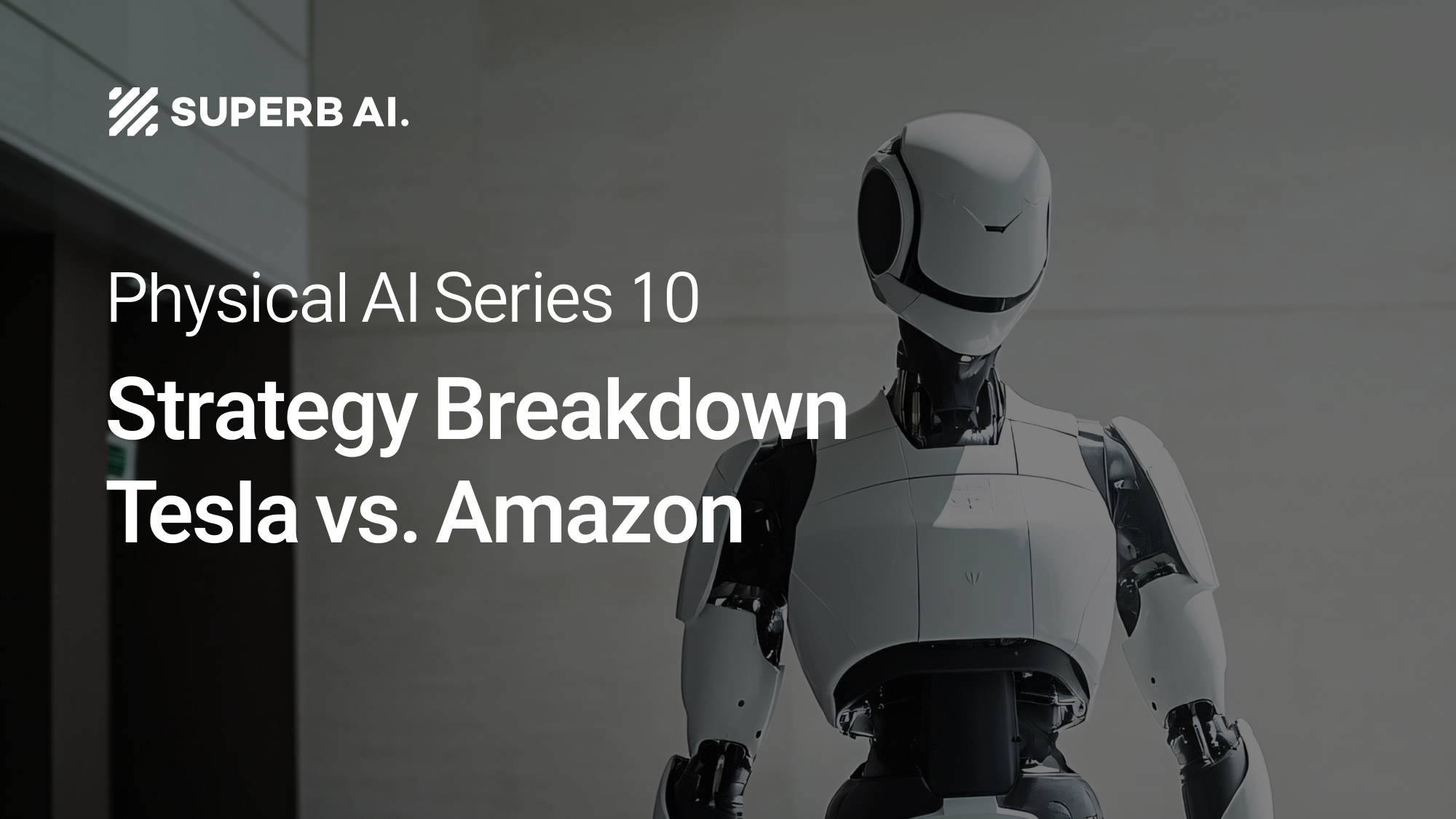⑩ Big Tech Physical AI Trends (2): Tesla vs. Amazon Strategy Breakdown
