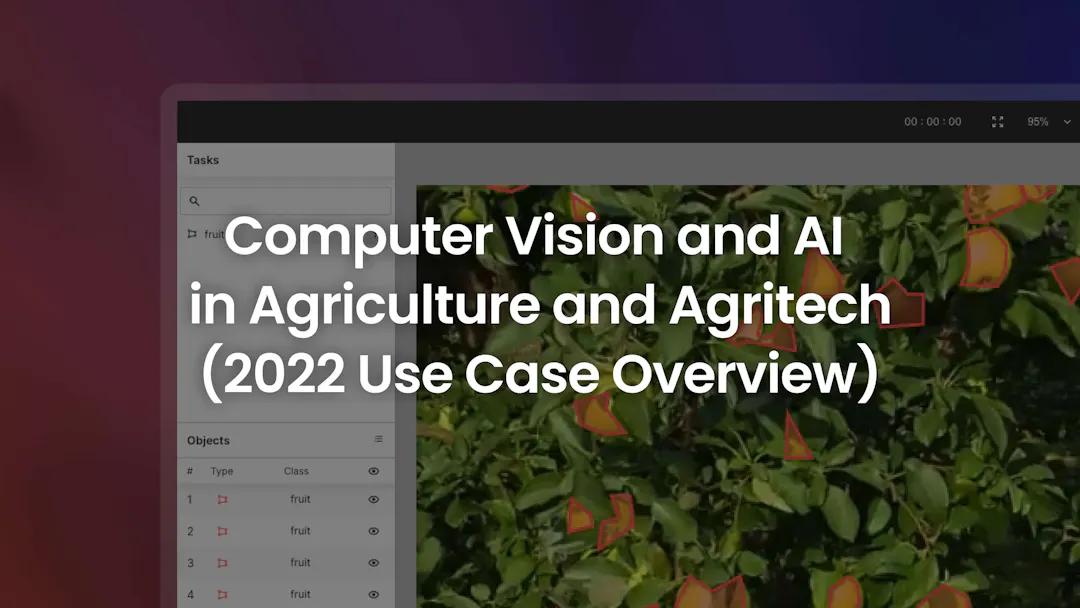computer-vision-and-ai-in-agriculture-and-agritech-2022-use-case-overview