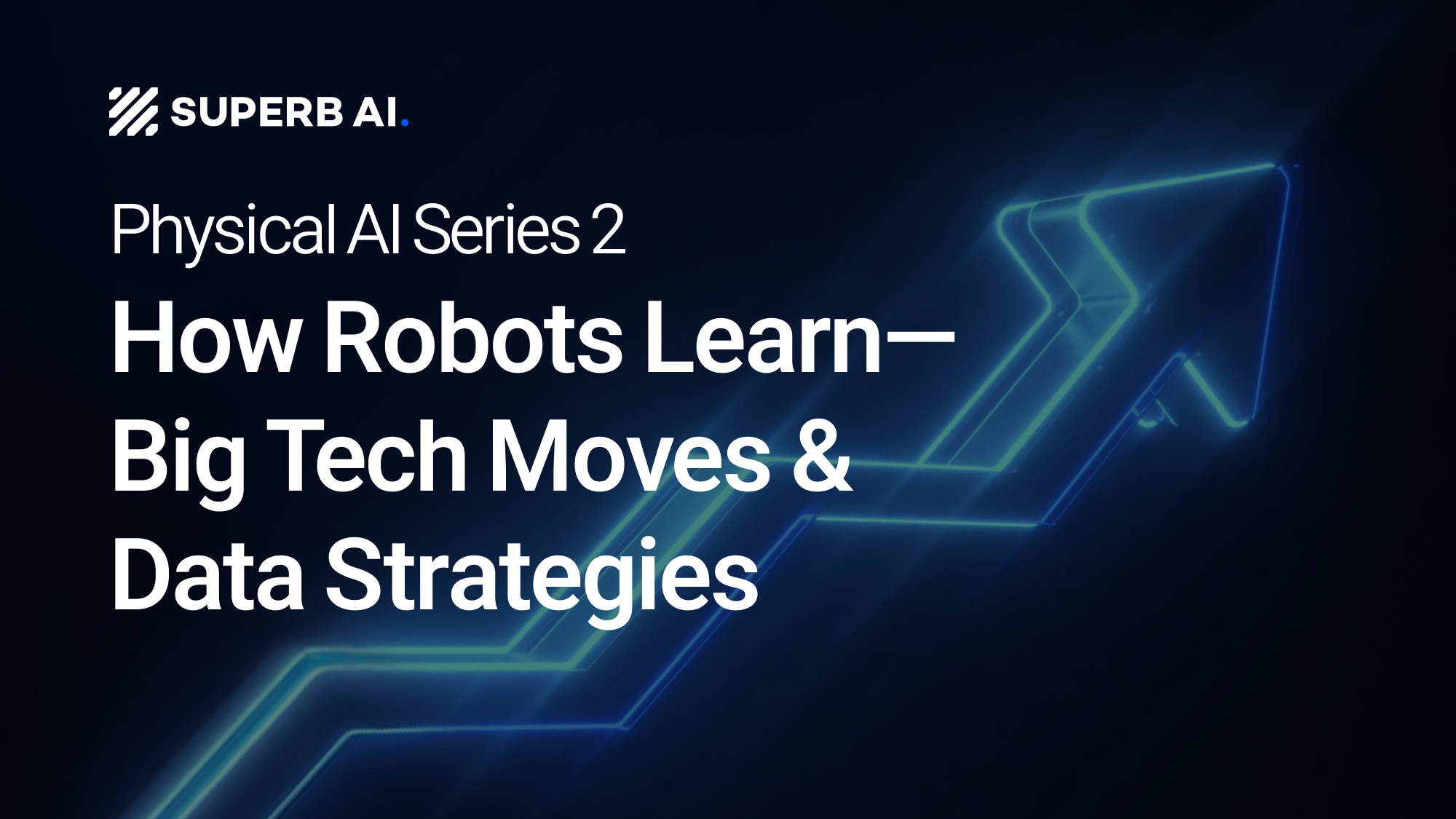 Physical AI — From How Robots Learn to Big Tech Moves and Data Strategy