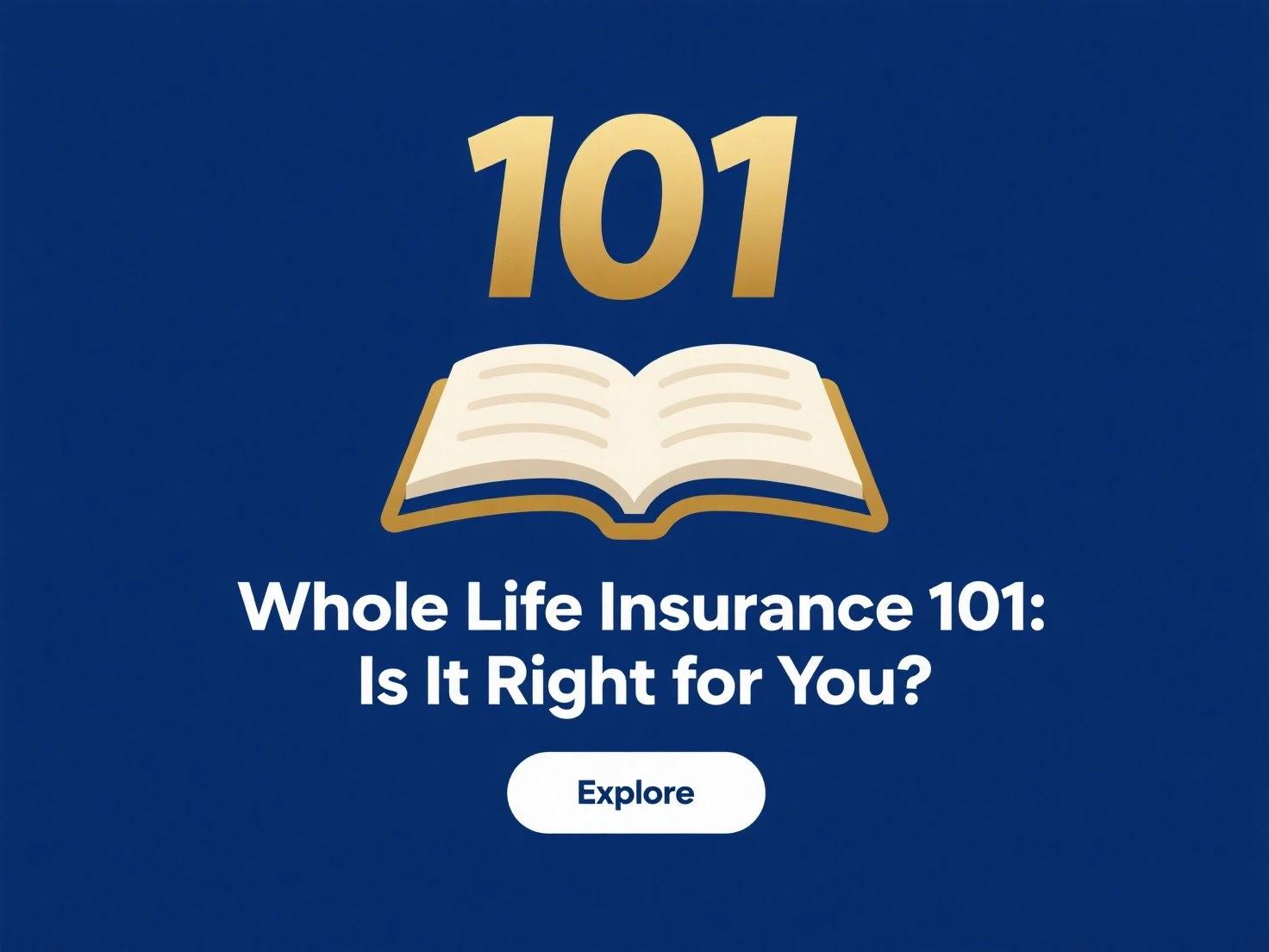 Whole Life Insurance 101: Is It Right for You?(2025)