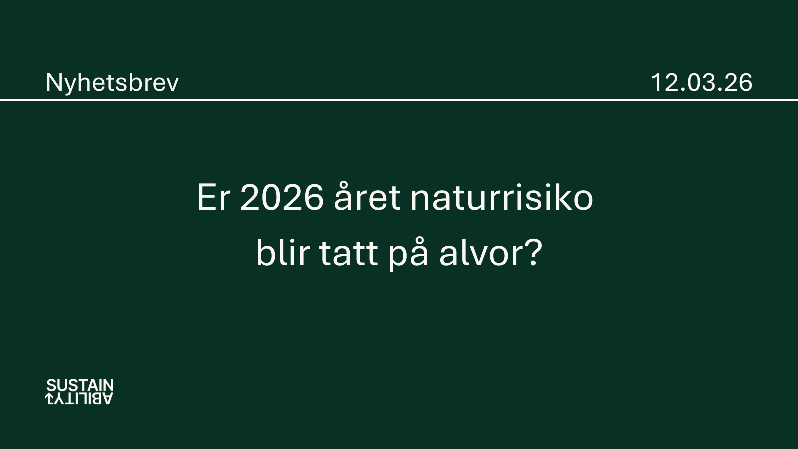 Er 2026 året naturrisiko blir tatt på alvor?