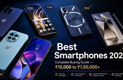 Best Smartphones to Buy in India 2026: Complete Budget-Wise Guide from ₹10,000 to ₹1,50,000+
