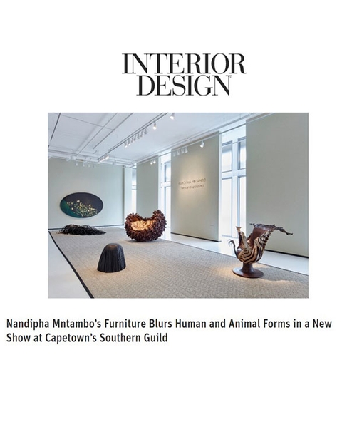 Interior Design, February 2022 - Nandipha Mntambo’s Furniture Blurs Human and Animal Forms in a New Show at Cape Town’s Southern Guild
