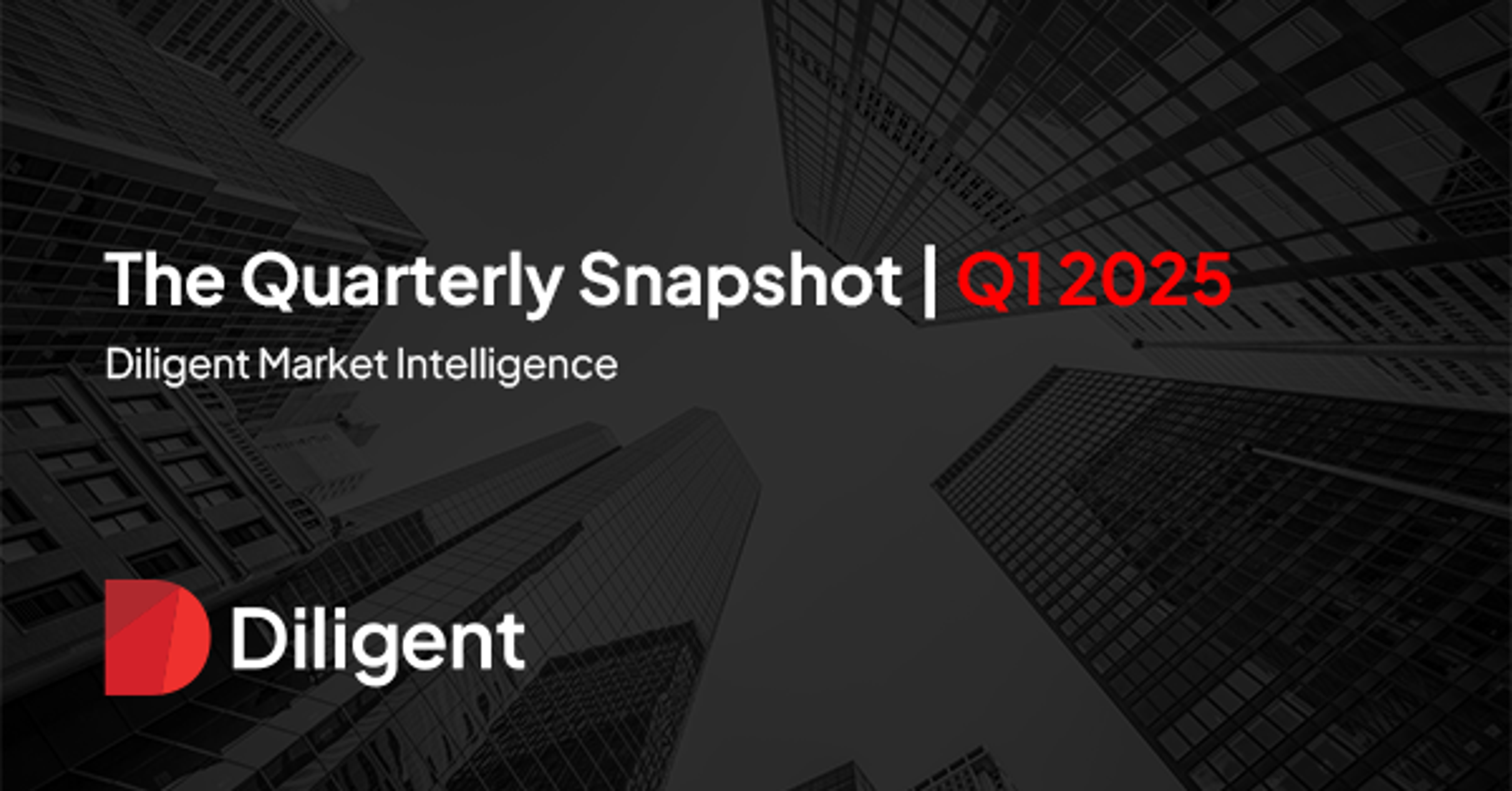 The Diligent Market Intelligence Quarterly Snapshot - Q1 2025