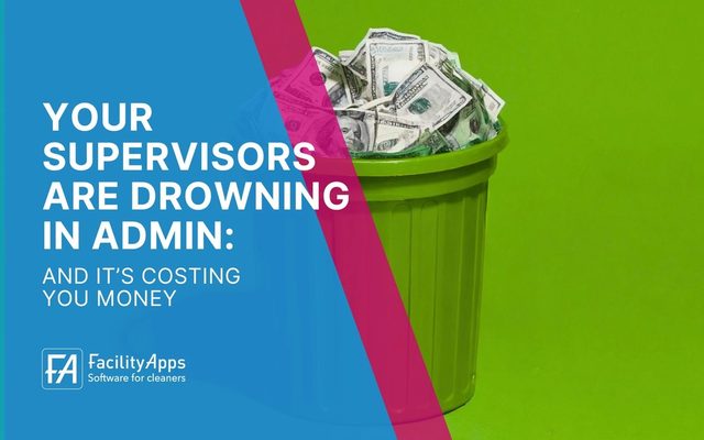 When Supervisors Drown in Admin, Your Margins Pay the Price