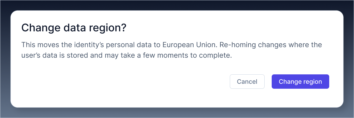 Re-homing prompts confirmation before moving the identity's personal data to the new region. Re-homing prompts confirmation before moving the identity's personal data to the new region.