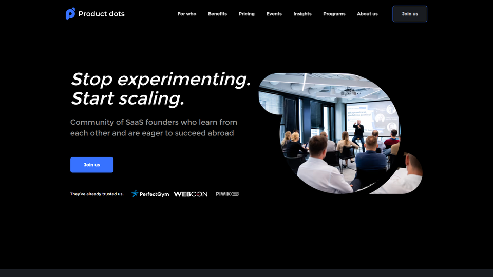 A dark-themed website landing page for "Product dots" promotes a SaaS founders community with the tagline "Stop experimenting. Start scaling." alongside an image of a business presentation.