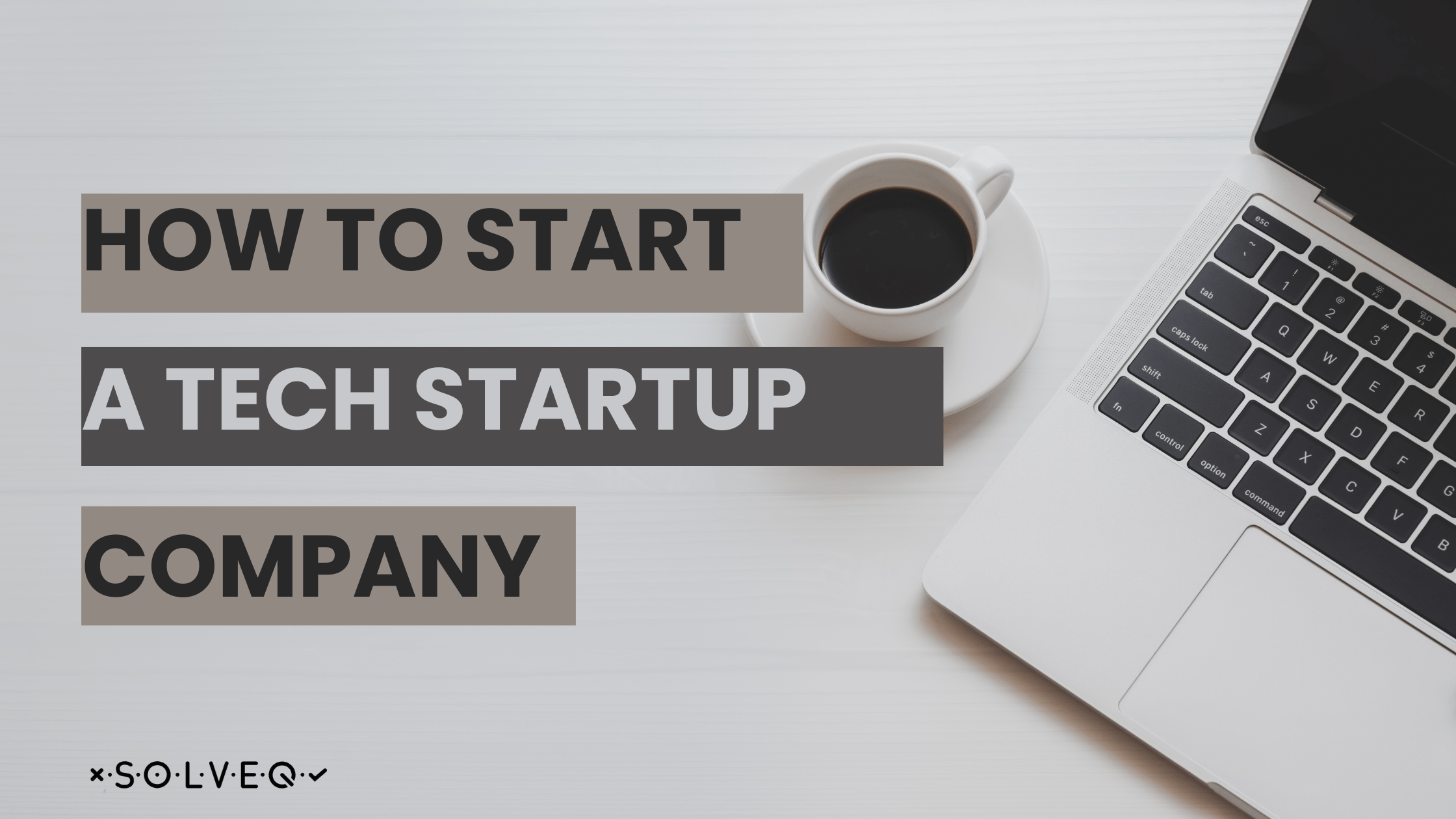 How to launch a tech startup company: Top 8 things to consider