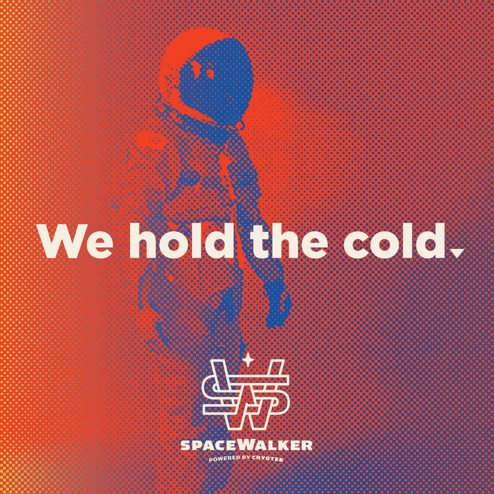 SpaceWalker "We hold the cold." halftone astronaut poster