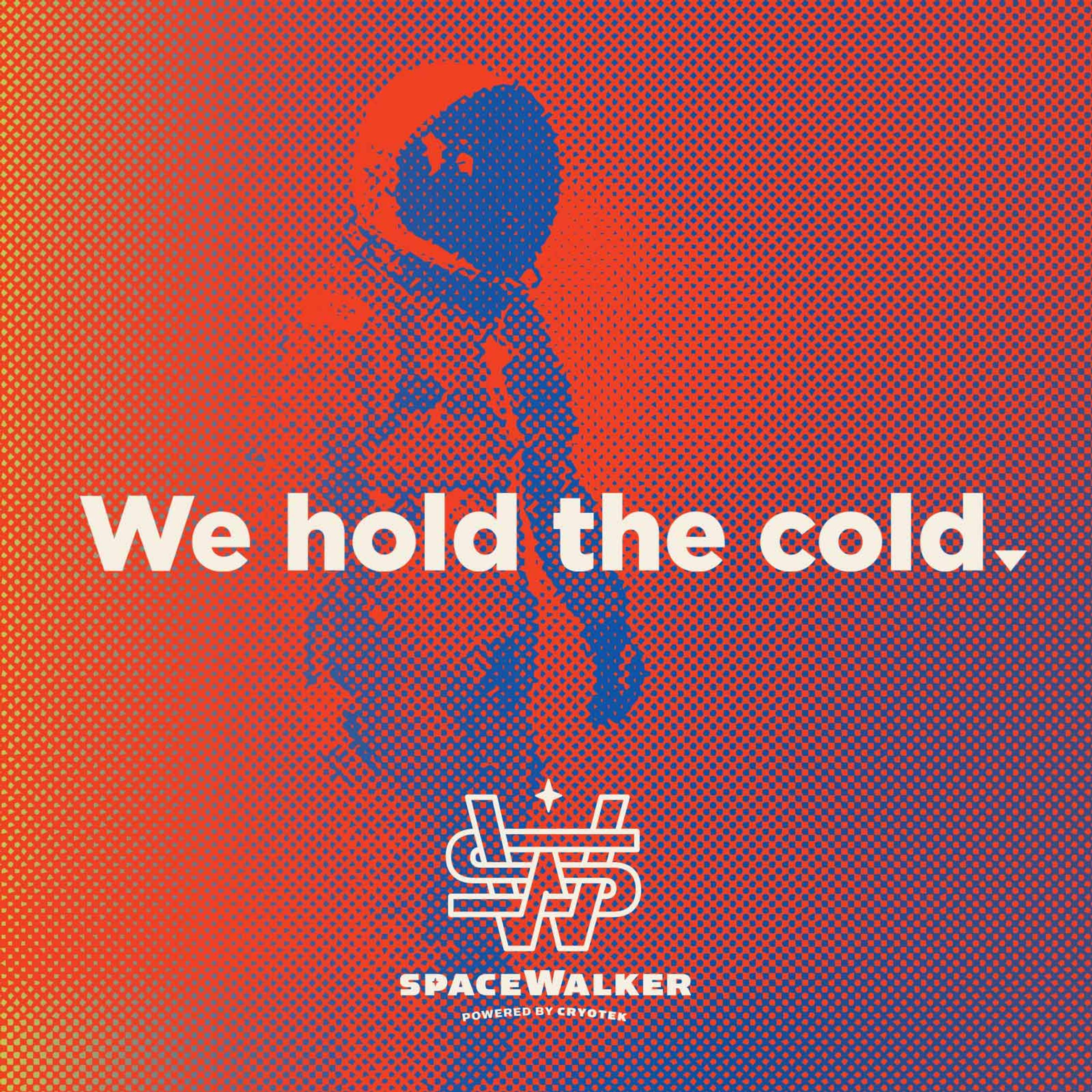 SpaceWalker "We hold the cold." halftone astronaut poster