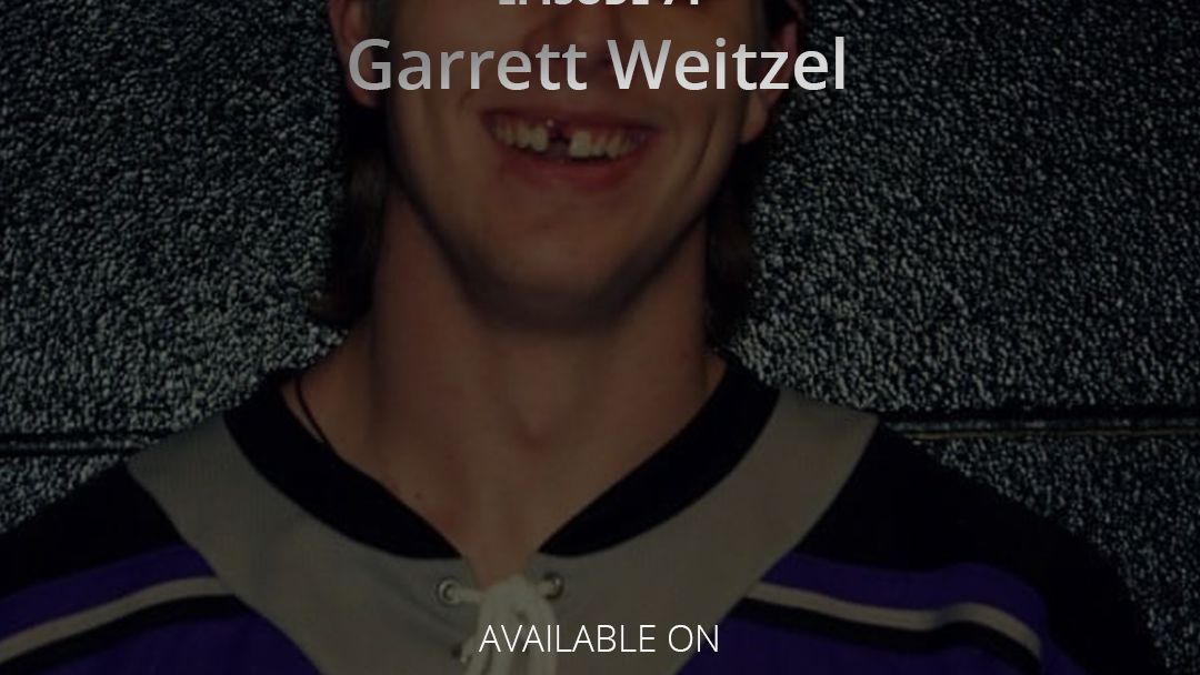 Episode 71 - Garrett Weitzel