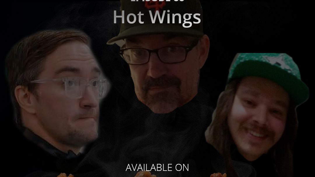 Episode 66 - The Gang Eats Hot Wings!