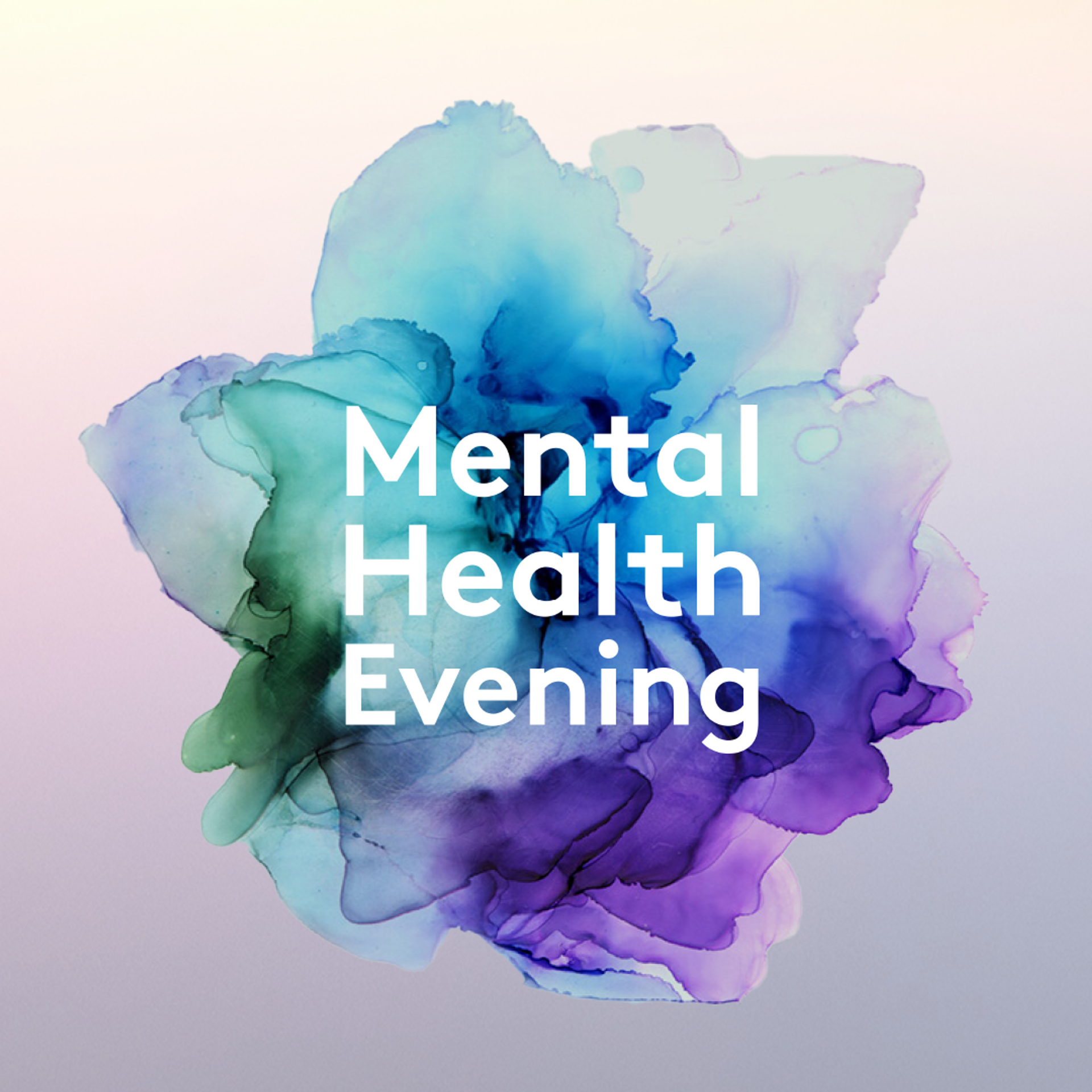 Manérbild för Mental Health Evening. Text med färgstänk bakom.