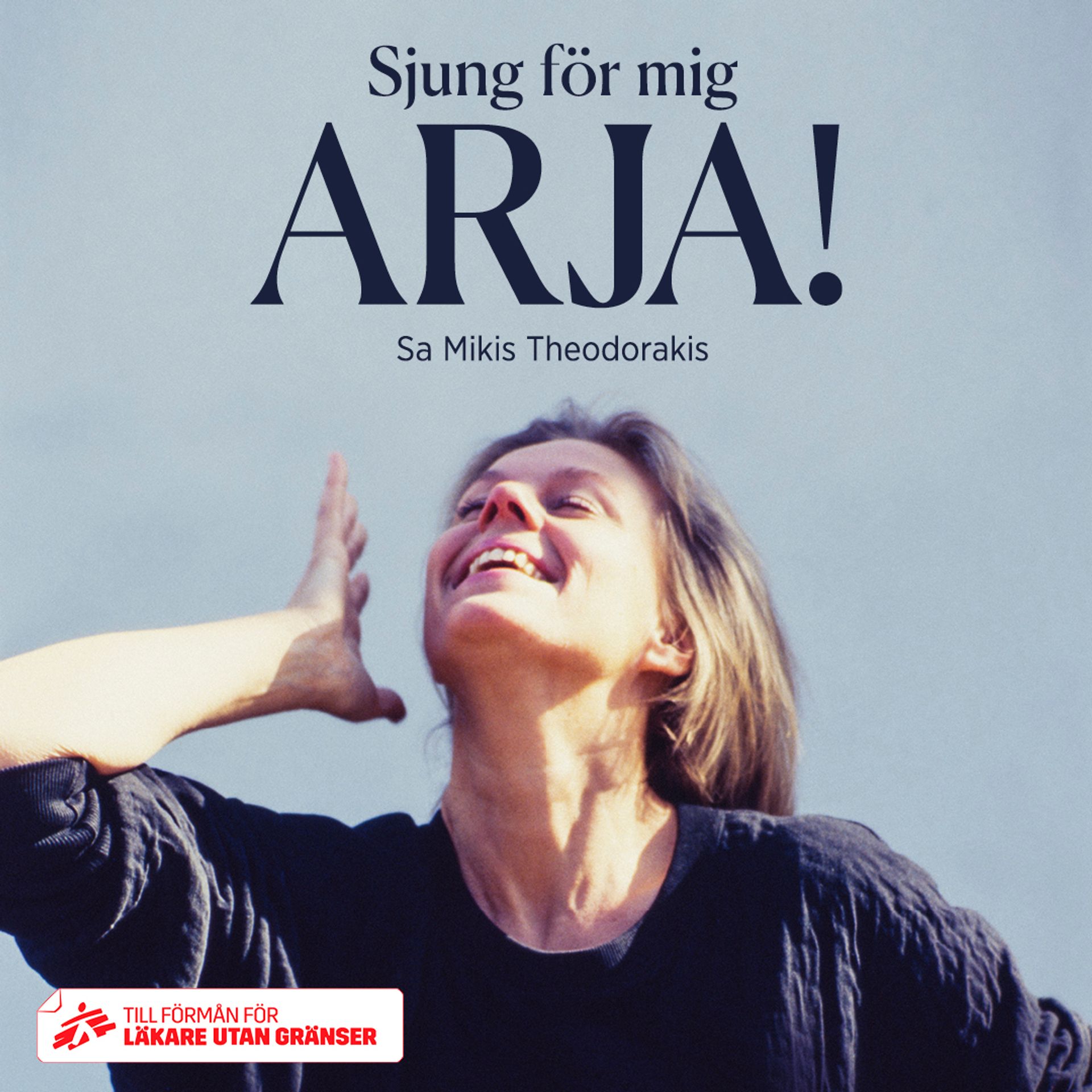 Arja Saijonmaa ler och tittar upp mot himlen med ena handen vid sidan av ansiktet. Texten ”Sjung för mig ARJA!” står över bilden.