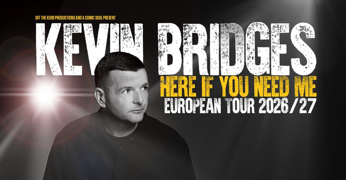 Kevin Bridges: Here If You Need Me
