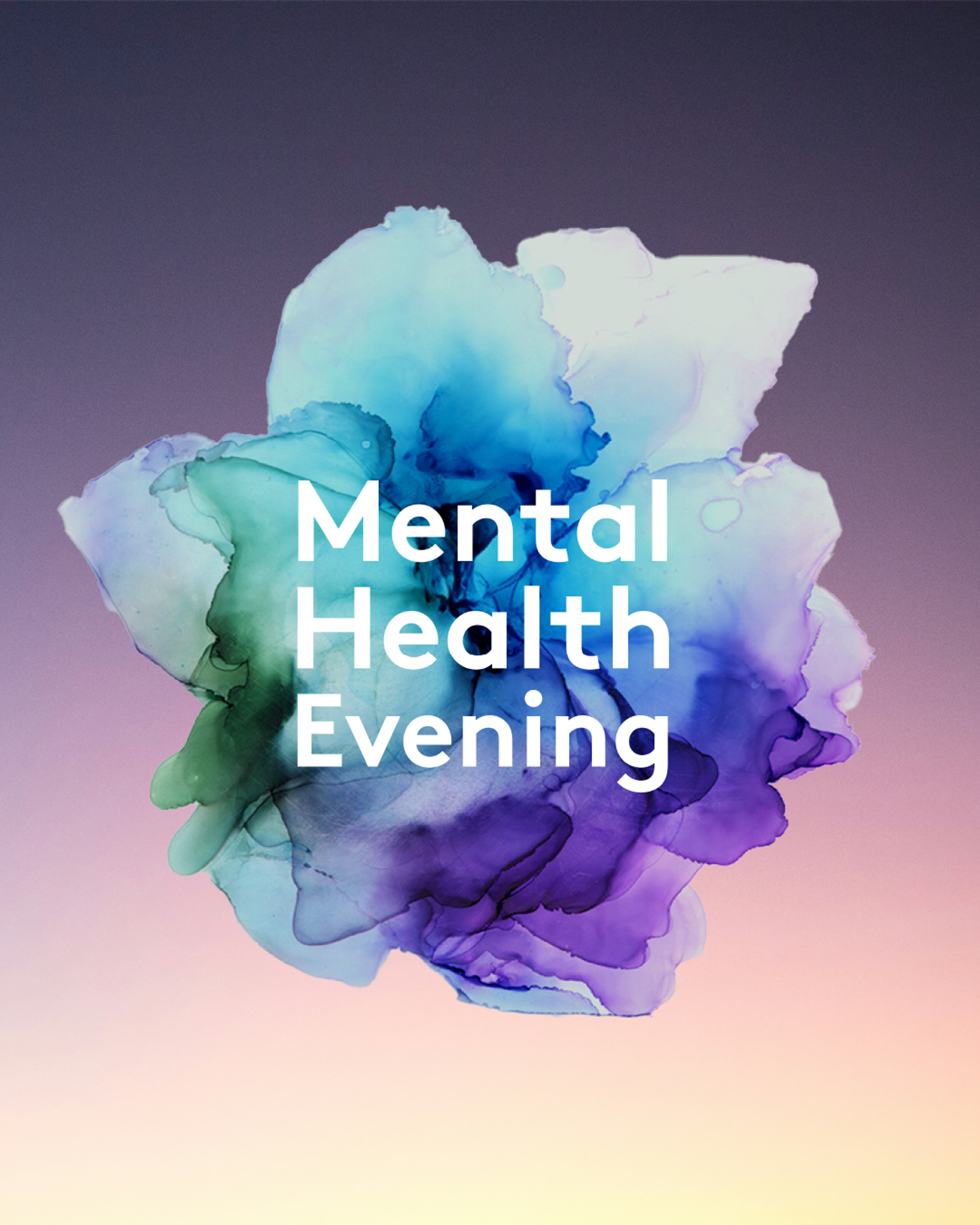 Manérbild för Mental Health Evening. Text med färgstänk bakom.