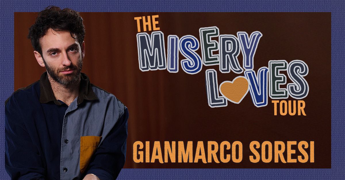 Gianmarco Soresi: The Misery Loves Tour