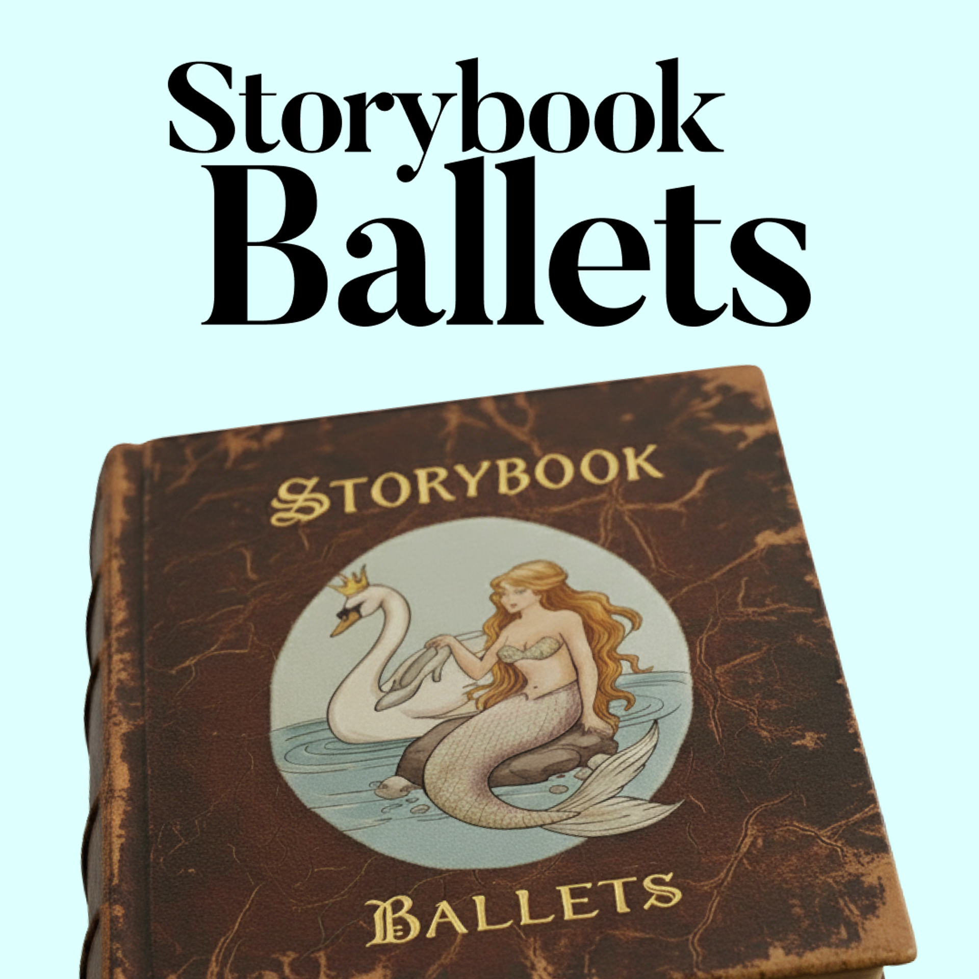 Manér för Storybook Ballets. En stor gammal bok som heter "storybook ballets" med en svan och en sjöjungfru på.