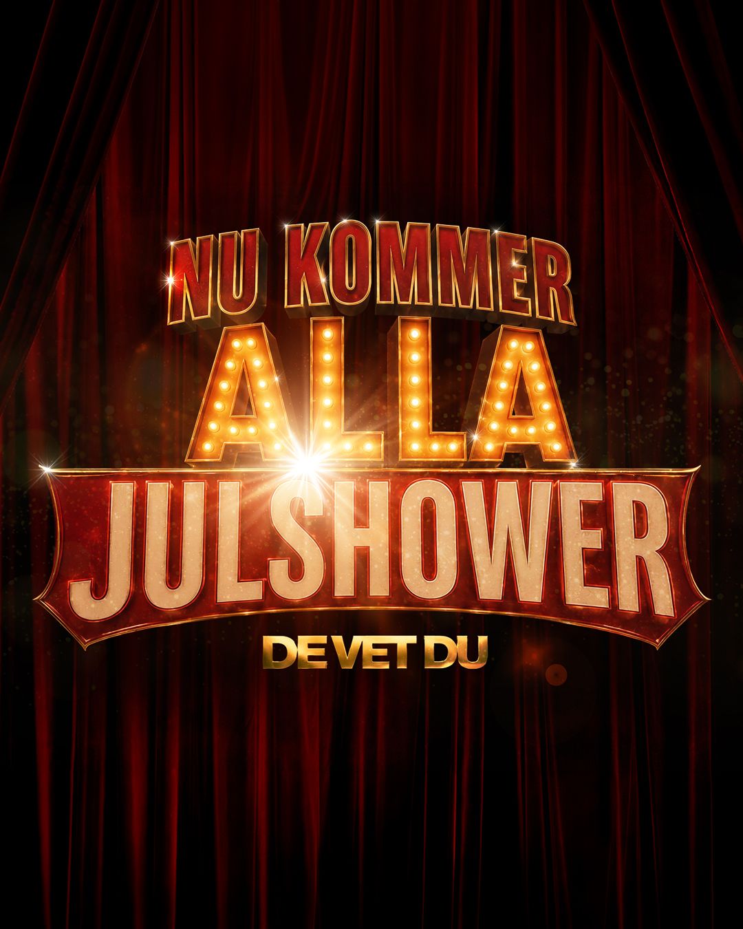 Bild för De Vet Dus julshow Nu kommer alla julshower på Börsen i Stockholm den 20 november 2026. Mot en röd teaterridå står titeln ”Nu kommer alla julshower” och ”De Vet Du” i stora guldfärgade bokstäver.