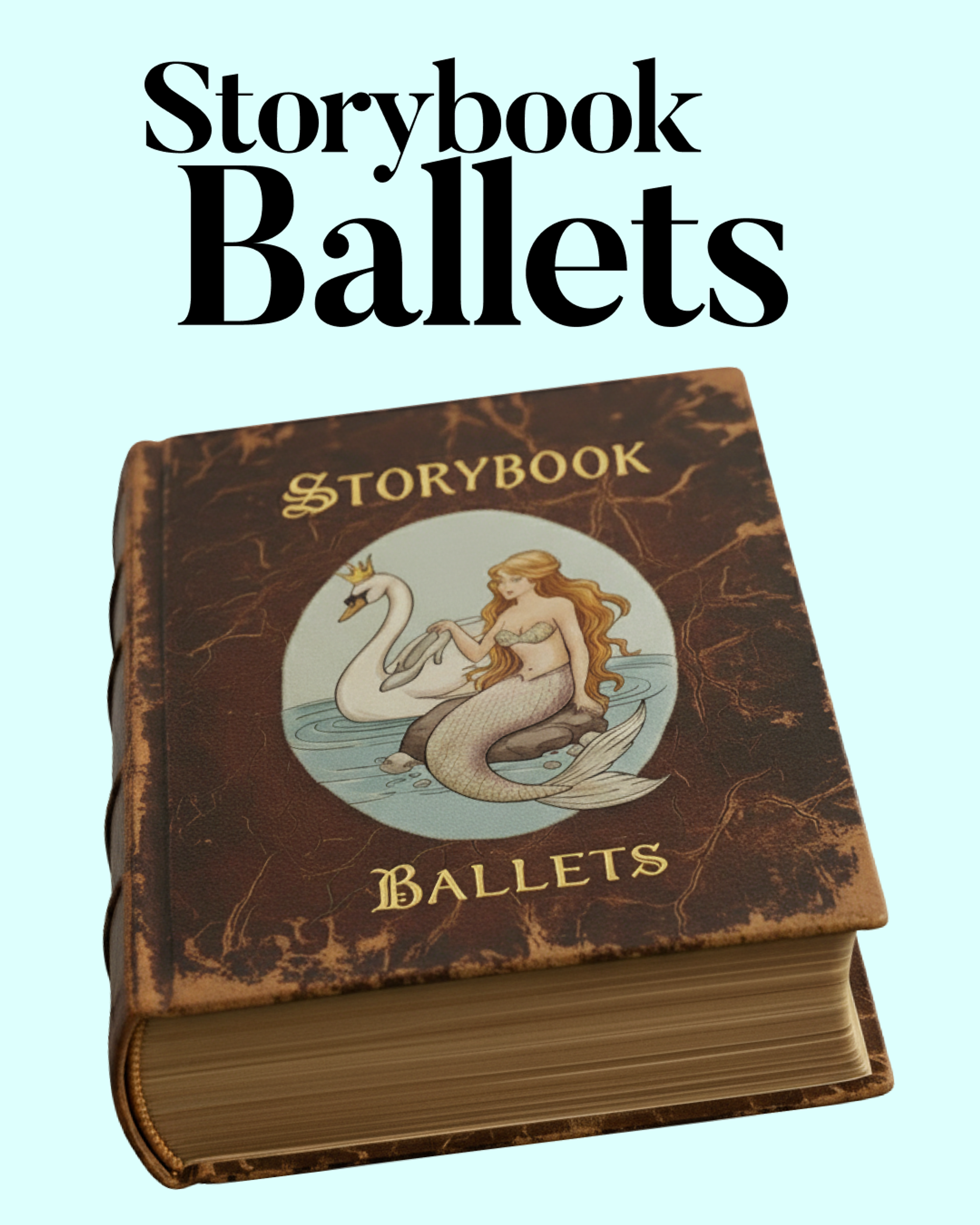 Manér för Storybook Ballets. En stor gammal bok som heter "storybook ballets" med en svan och en sjöjungfru på.