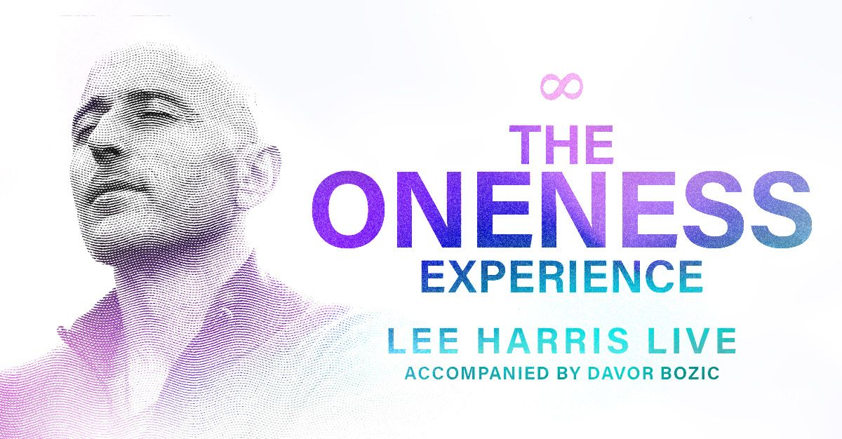 Lee Harris: The Oneness Experience
