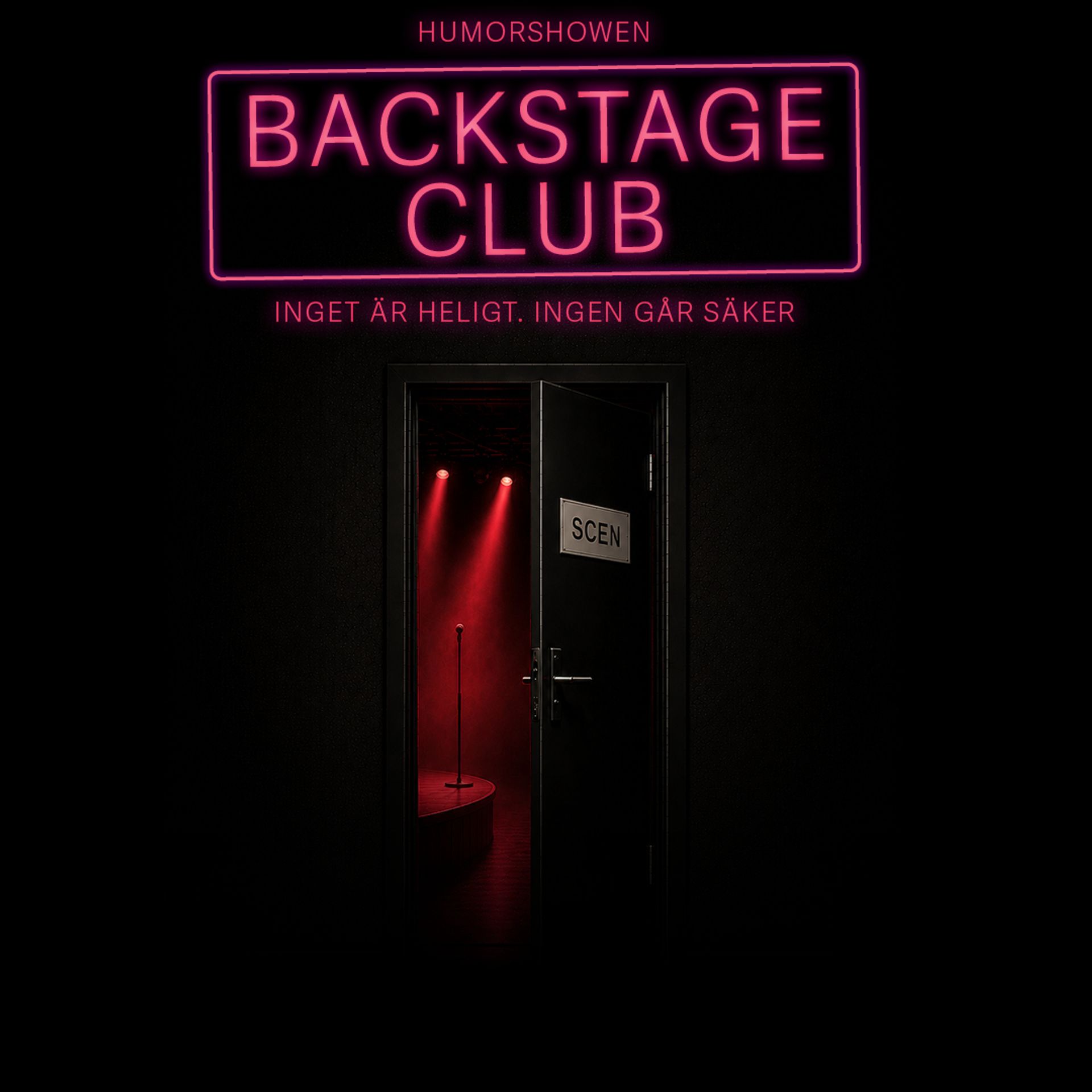 ffisch för humorshowen Backstage Club på Börsen i Stockholm, med en halvöppen dörr till en rödljus scen och mikrofon mot svart bakgrund. Texten ”Inget är heligt. Ingen går säker”