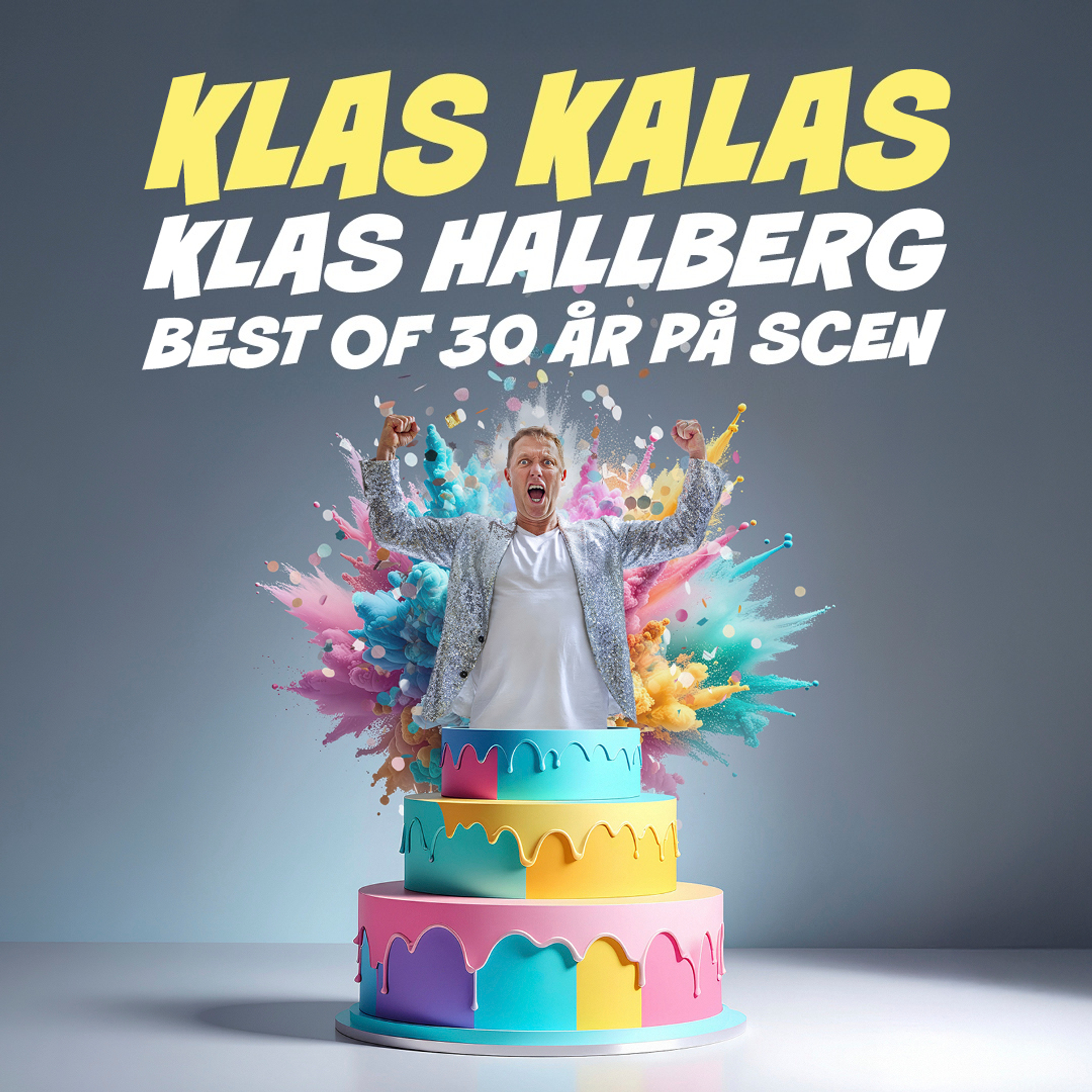 Bild för Klas Kalas med Klas Hallberg bakom en färgglad tårta. Text i bild: ”Klas Kalas”, ”Klas Hallberg” och ”Best of 30 år på scen”. Föreställningen spelas på Oscarsteatern i Stockholm den 16 februari 2027.