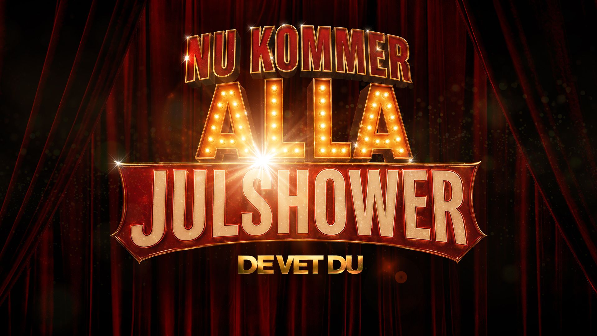 Bild för De Vet Dus julshow Nu kommer alla julshower på Börsen i Stockholm den 20 november 2026. Mot en röd teaterridå står titeln ”Nu kommer alla julshower” och ”De Vet Du” i stora guldfärgade bokstäver.