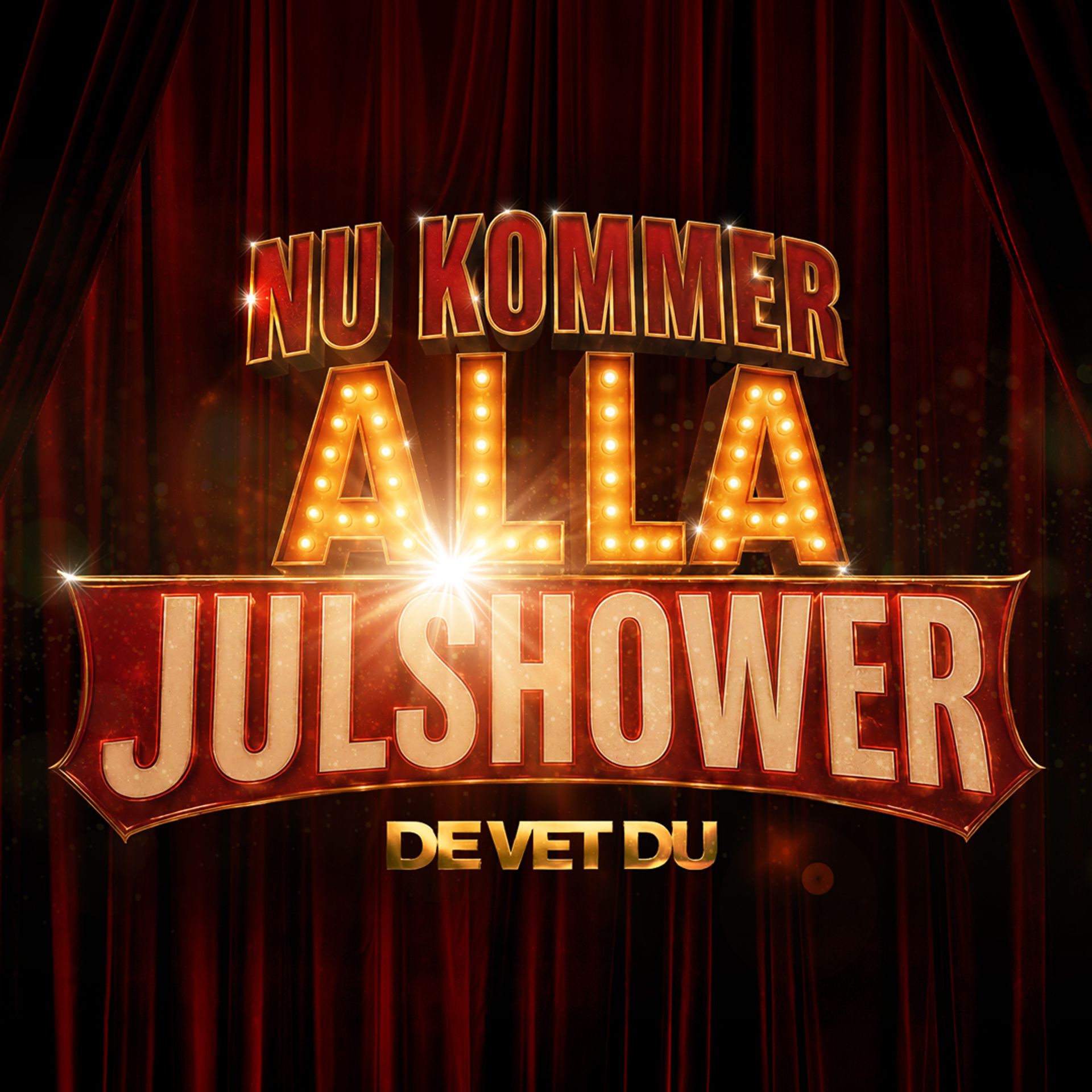 Bild för De Vet Dus julshow Nu kommer alla julshower på Börsen i Stockholm den 20 november 2026. Mot en röd teaterridå står titeln ”Nu kommer alla julshower” och ”De Vet Du” i stora guldfärgade bokstäver.