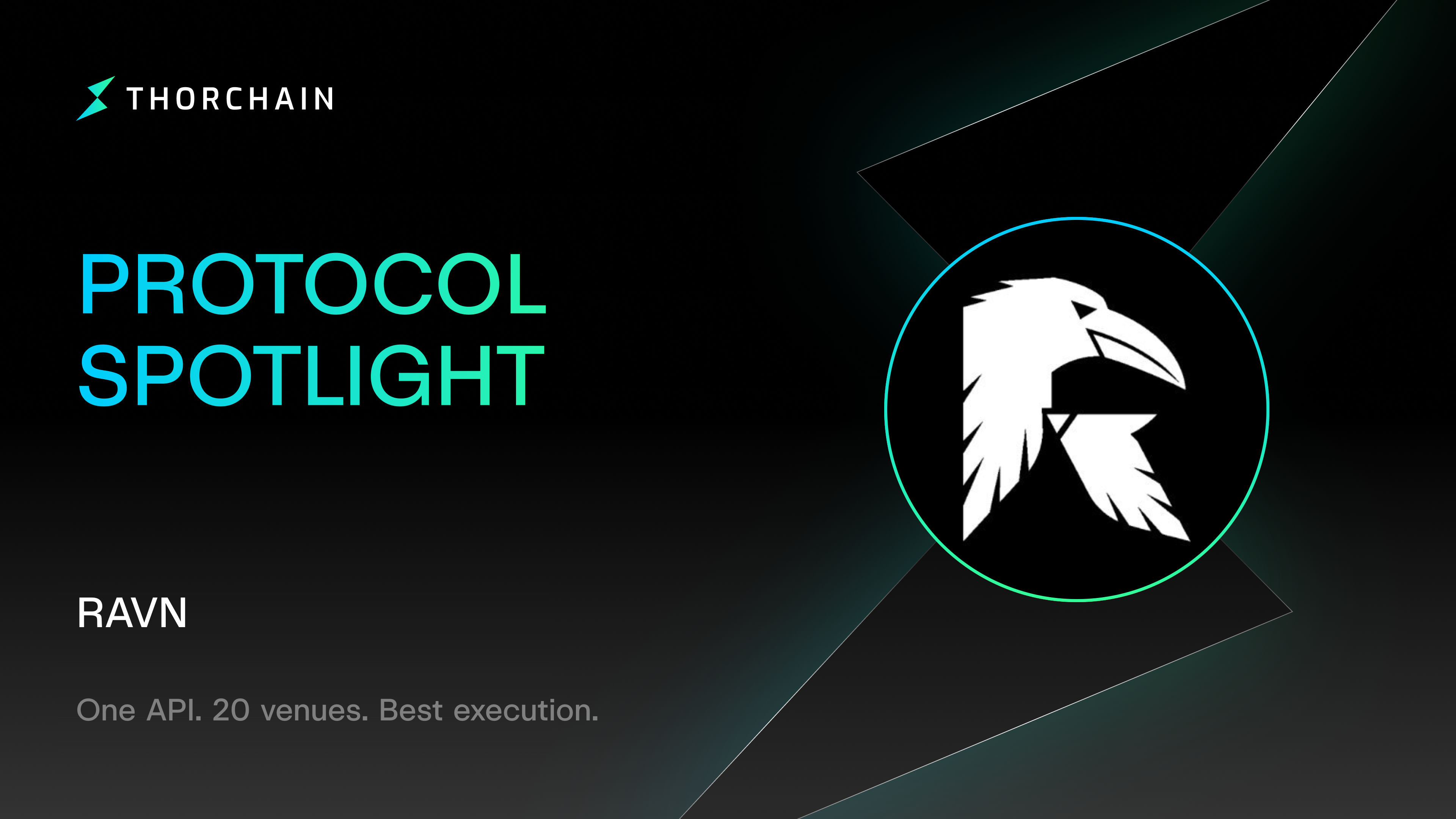 THORChain Protocol Spotlight thumbnail for RAVN: a white raven-shaped R logo inside a cyan-to-green ring, with the tagline "One API. 20 venues. Best execution." on a black background.