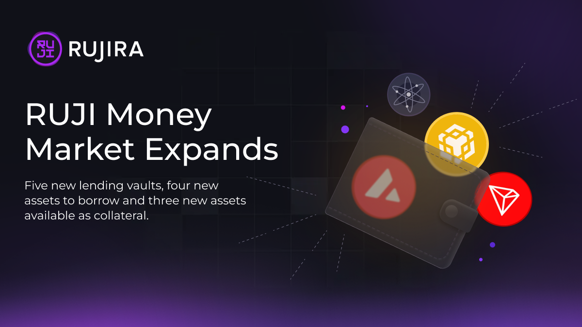 Rujira banner announcing the expansion of RUJI Money Market with 5 new lending vaults, 4 new assets to borrow, and 3 new collateral assets.
