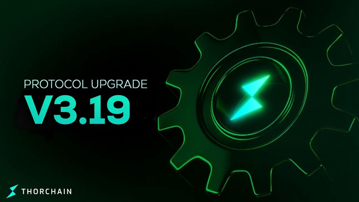 THORChain v3.19.0 protocol upgrade article thumbnail covering Monero support, affiliate revenue share, DASH InstantSend and the TSS security patches behind the network restart.