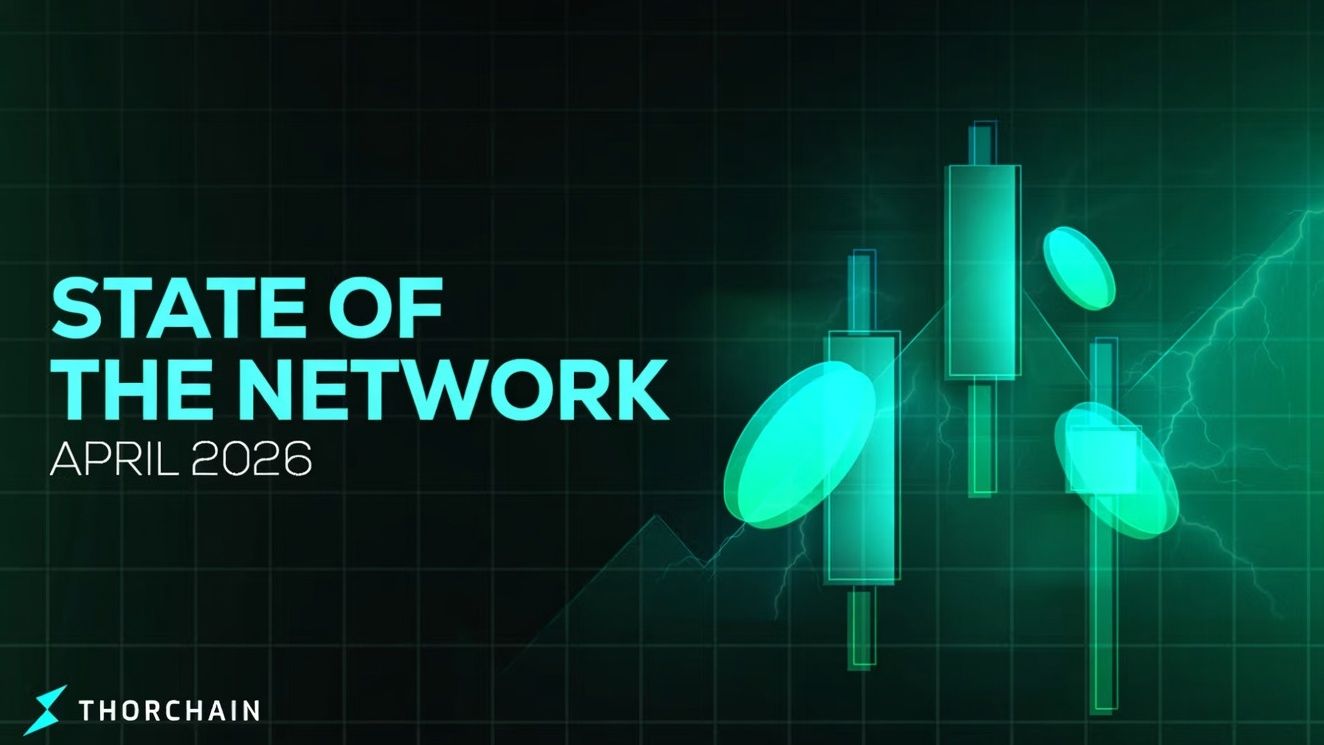 THORChain's State of the Network: April 2026